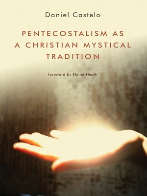 cover image of Pentecostalism as a Christian Mystical Tradition